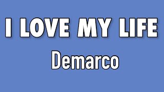 Demarco - I Love My Life (Lyrics)