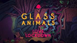 Glass Animals - Love Lockdown (Kanye West Cover)