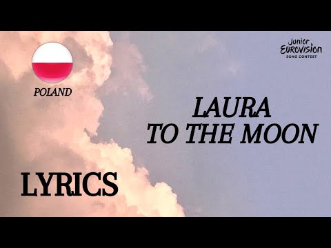LYRICS / ТЕKST |  LAURA BĄCZKIEWICZ - TO THE MOON | JUNIOR EUROVISION 2022 | POLAND