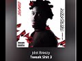 Jdot Breezy Tweak Shit Pt3 Reupload