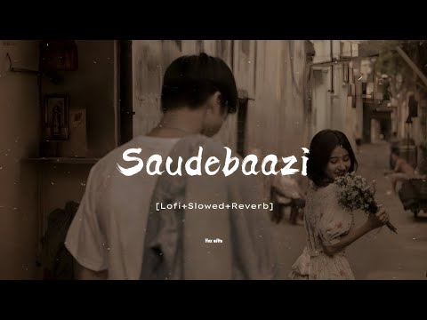 Main Kabhi Bhoolunga Na Tujhe || Saudebaazi ft.Aakrosh  [Lofi + Slowed + Reverb ] @Harsh_edits-p09🖤