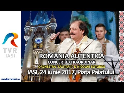 România Autentică, Concert Extraordinar Orchesta ”Lăutarii” & Nicolae Botgros