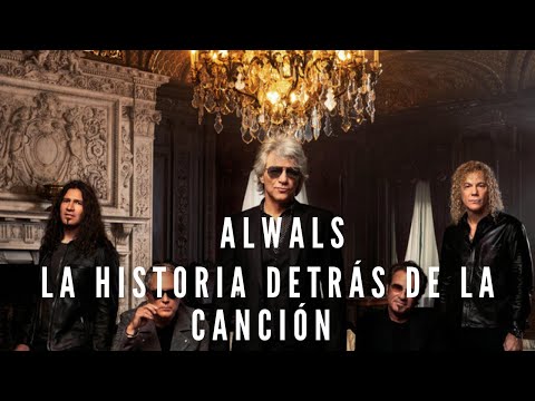 BON JOVI-- ALWALS//LA HISTORIA DETRAS DE LA CANCION//