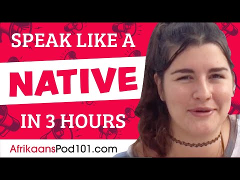 You Just Need 3 Hours! You Can Speak Like a Native Afrikaans Speaker