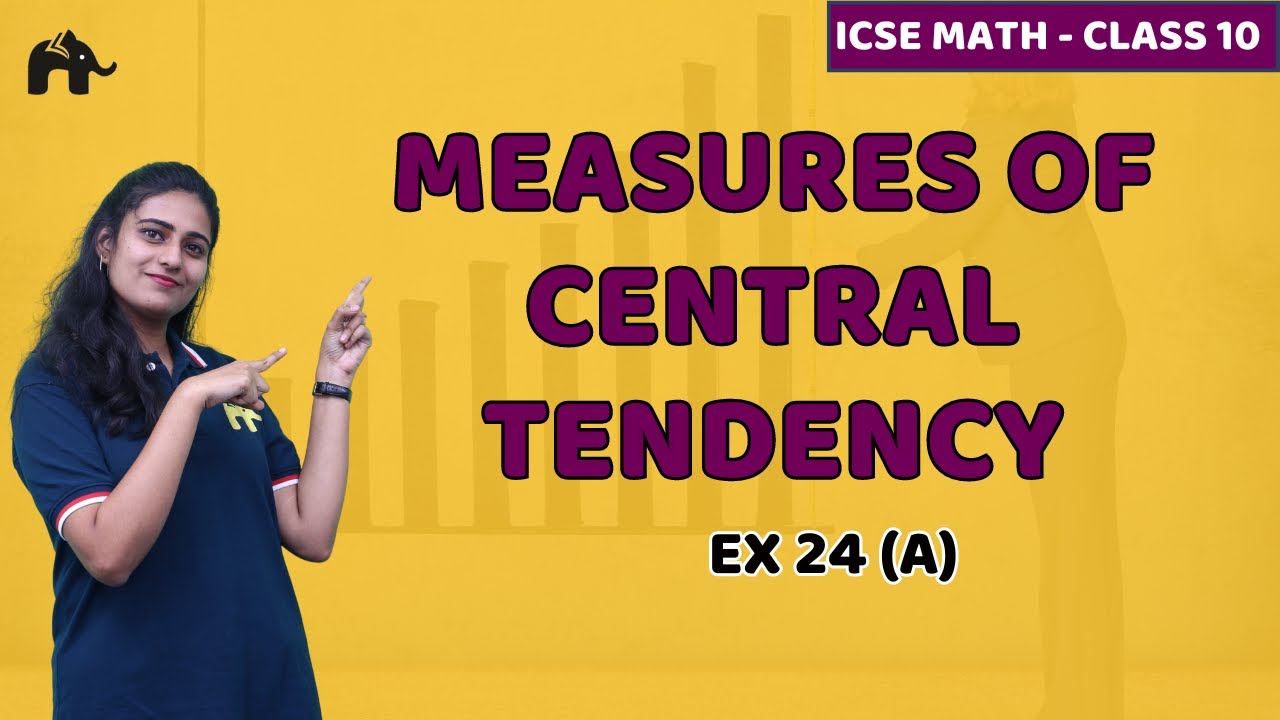 Measures of Central Tendency Class 10 ICSE Maths | Mathematics  Chapter 24 Exercise 24A | Selina