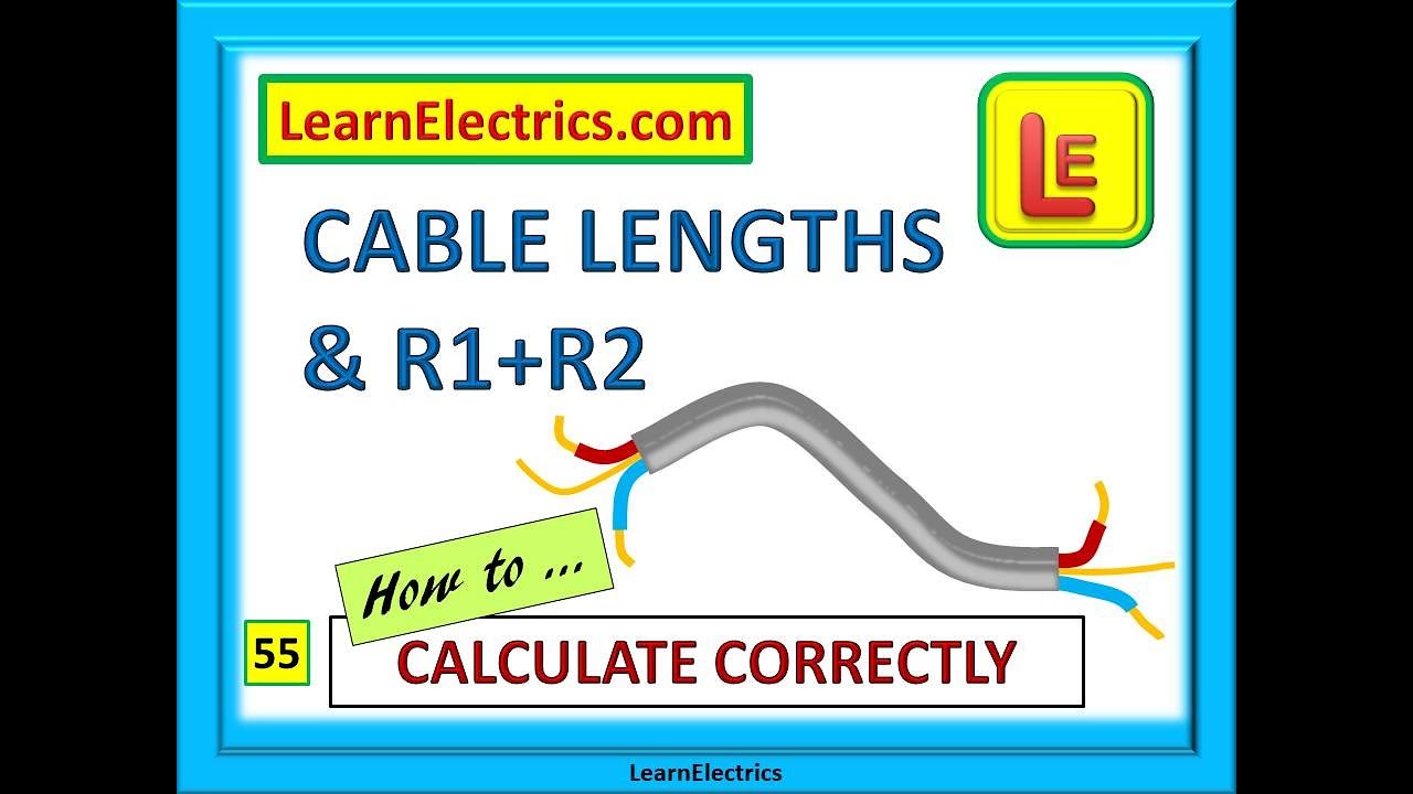 CABLE LENGTH CALCULATIONS and R1+R2