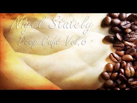 Nigel Stately - Deep Café Vol.6
