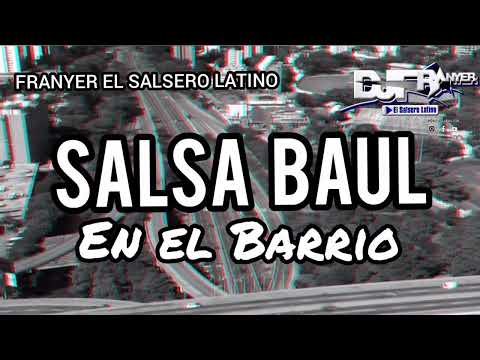 Salsa Bàul en el Barrio 2k25🎬 Dj Franyer El Salsero Latino🎬🇻🇪