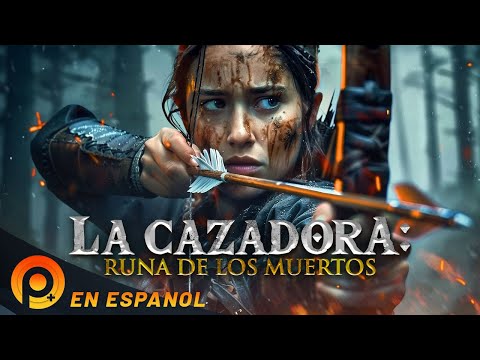LA CAZADORA: RUNA DE LOS MUERTOS | PELICULA DE ACCIÓN EN ESPANOL LATINO