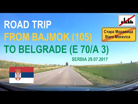 ROAD BY STEVČA - ROAD TRIP BAJMOK (105) / BELGRADE (E 70/A 3) 07.2017