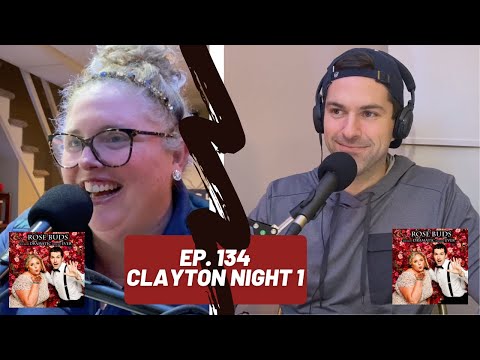 Rose Buds Podcast Ep 134: Clayton Echard (The Bachelor) Night 1
