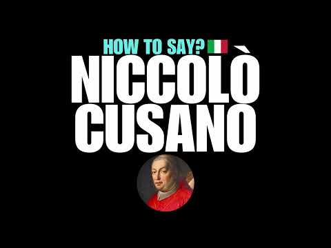 HOW TO PRONOUNCE NICCOLO CUSANO CORRECTLY? NATIVE ITALIAN PRONUNCIATION