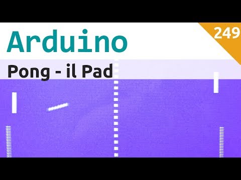 Pong con oeld ssd1306 e Arduino - Il pad e le collisioni - Video 249