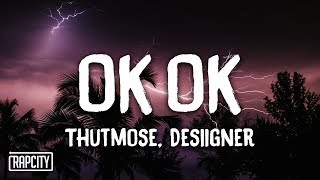 Thutmose - OkOk ft. Desiigner (Lyric Video)