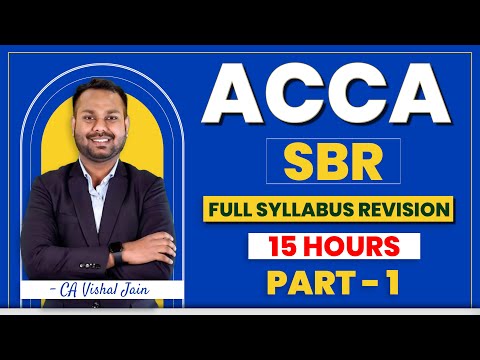 ACCA SBR Revisions - PART 1 | Full Syllabus | LATEST Revisions | CA Vishal Jain