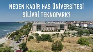 Neden Kadir Has Üniversitesi Silivri Teknopark