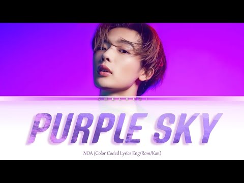NOA - Purple Sky (Color Coded Lyrics Eng/Rom/Kan)
