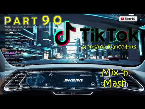 TikTok Non Stop Dance Hits Part 90 ~ DJ Sherr