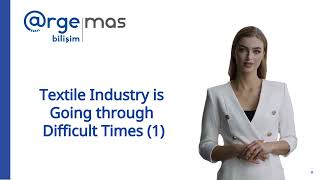 The Textile Industry is Going Through Difficult Times (Part 1)