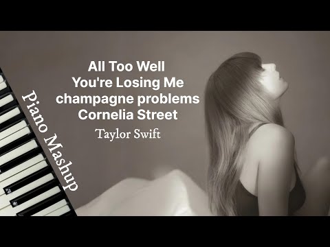 Mashup: All Too Well x You're Losing Me x champagne problems x Cornelia Street - Taylor Swift