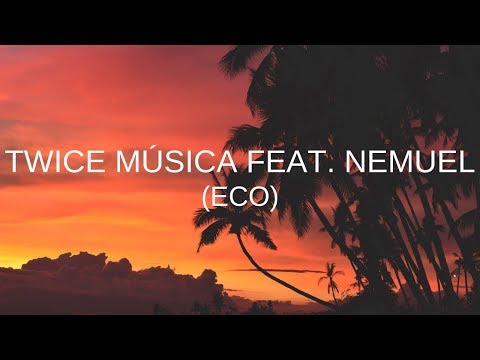 TWICE MÚSICA feat. NEMUEL - Eco (Elevation Worship - Echo en español) - Letra