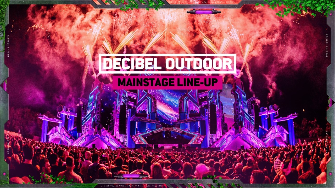Mainstage Line-up | Decibel outdoor 2026