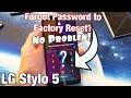 LG Stylo 5 Forgot Password Cannot Factory Reset How To Bypass Password PIN Code Swipe Code
