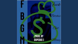 F.B.G.M. (Fuck Bitches Get Money)