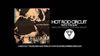 Hot Rod Circuit - Into The Sun (Official Audio)