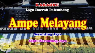 Download lagu Lagu Daerah Palembang - AMPE MELAYANG - KARAOKE mp3