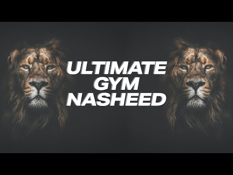 Ultimate Gym Nasheed - Nasheed GYM Nasheed for Muslims - Best nasheed for your training & workout!