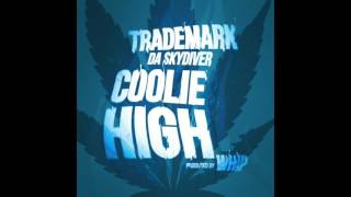 Trademark Da Skydiver - Coolie High (Prod. by Whip)