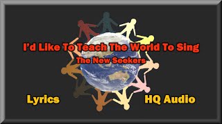 I'd Like To Teach The World To Sing - The New Seekers (Lyrics, HQ Audio) '70s Classic Hit