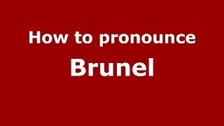 How to pronounce Brunel