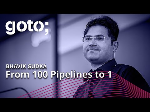 From 100 Pipelines to 1 • Bhavik Gudka • GOTO 2023