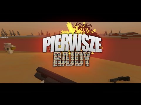 Unturned - Pierwsze Rajdy