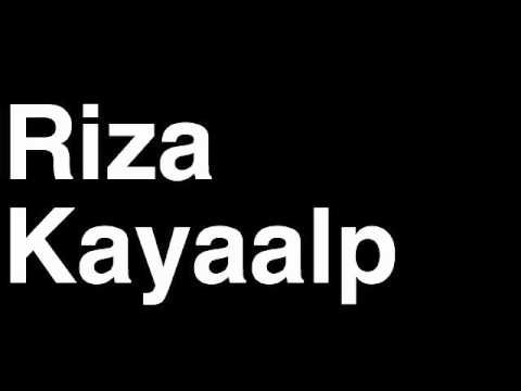 How to Pronounce Riza Kayaalp Turkey Bronze Medal Greco Roman Wrestling London 2012 Olympics Video