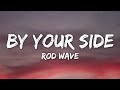 Rod Wave By Your Side Lyrics