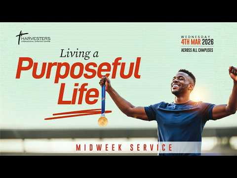 Mid-Week Service || Living A Purposeful Life || Pst Kanmi Elegbede || March 4th 2026
