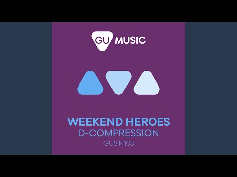 download lagu mp3 mp4 Weekend Heroes D Compression, download lagu Weekend Heroes D Compression gratis, unduh video klip Weekend Heroes D Compression
