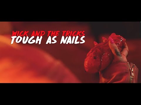 Wick and the Tricks - Tough as Nails (Official Video)