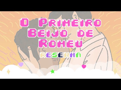 O Primeiro Beijo de Romeu ( Felipe Cabral ) - Resenha 📚🐝✨️