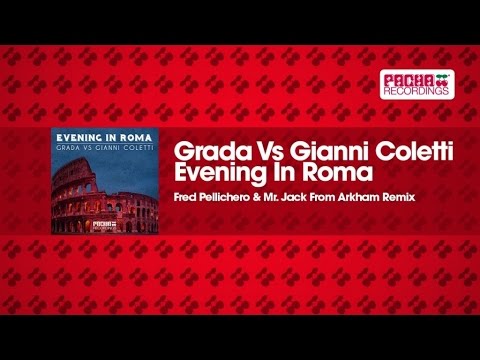 Grada Vs Gianni Coletti - Evening In Roma (Fred Pellichero & Mr. Jack From Arkham Remix)