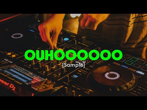 OUHOOOOOO - [ DJ Sample ]
