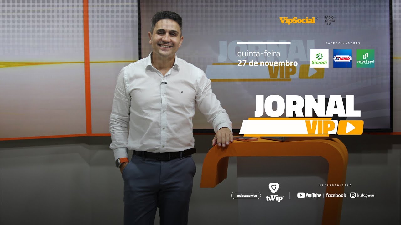 Notícias na hora do almoço; assista Jornal Vip desta sexta-feira; 27 de novembro