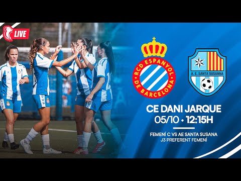 🔴 LIVE | ⚽️ Femení C 🆚 AE Santa Susana | J3 | Preferent Femení | #RCDEFem #La21