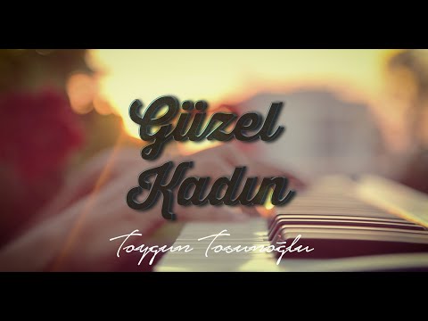 Toygun Tosunoğlu - Güzel Kadın