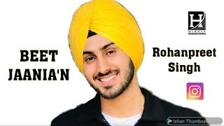 Beet Jaania’N Eh Rutaan Haaniyan  Rohanpreet Sin