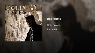 Bad Habits By Colin James