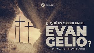 Miniatura del video: ¿Qué es creer en el evangelio? (1) | Hechos 8:26-40 | Ps. Otto Sánchez